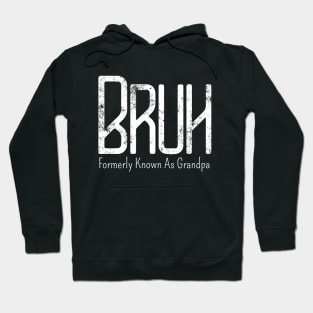 Mens Bruh Formerly Known As Grandpa Meme Funny Saying Broh Hoodie